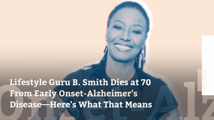 Lifestyle Guru B. Smith Dies at 70 From Early Onset-Alzheimer's Disease—Here's What That Means