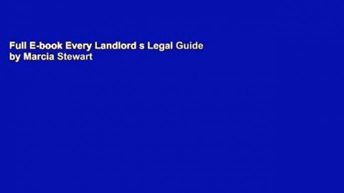 Full E-book Every Landlord s Legal Guide by Marcia Stewart