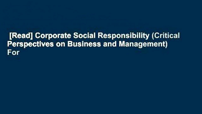 [Read] Corporate Social Responsibility (Critical Perspectives on Business and Management)  For