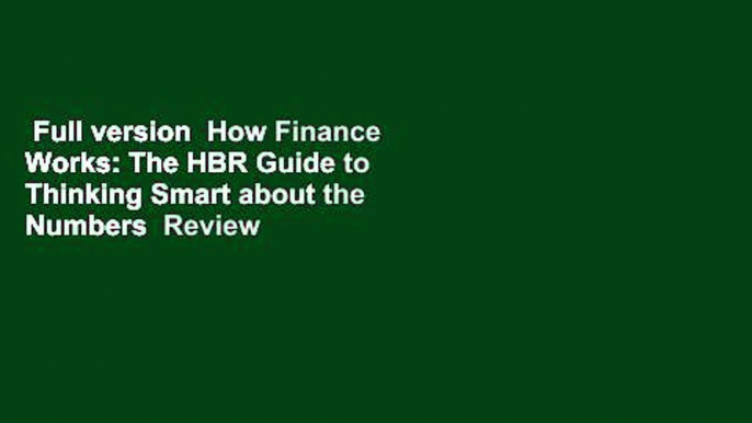 Full version  How Finance Works: The HBR Guide to Thinking Smart about the Numbers  Review