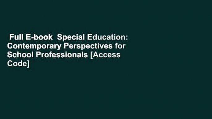 Full E-book  Special Education: Contemporary Perspectives for School Professionals [Access Code]