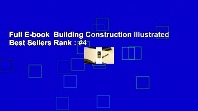 Full E-book  Building Construction Illustrated  Best Sellers Rank : #4