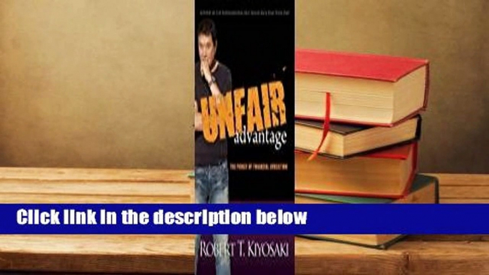 About For Books  Unfair Advantage: The Power of Financial Education  For Online