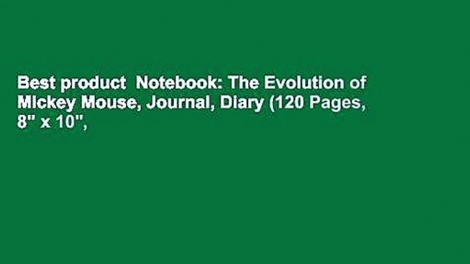 Best product  Notebook: The Evolution of Mickey Mouse, Journal, Diary (120 Pages, 8" x 10",