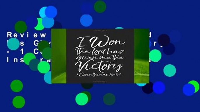 Review  I Won the Lord has Given Me the Victory - 1 Corinthians 15:57: Inspirational Christian