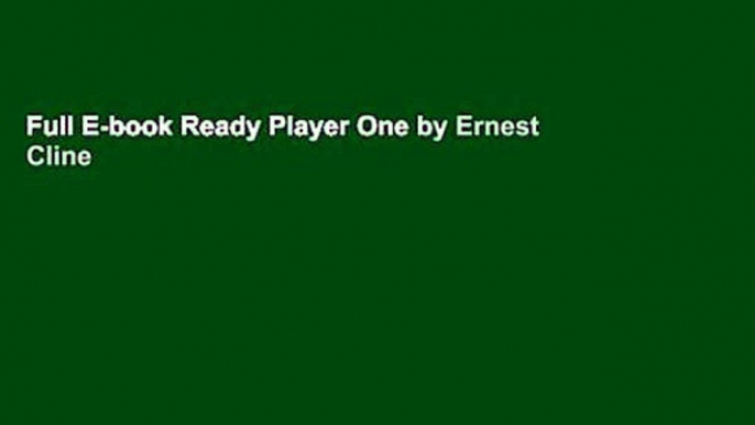 Full E-book Ready Player One by Ernest Cline