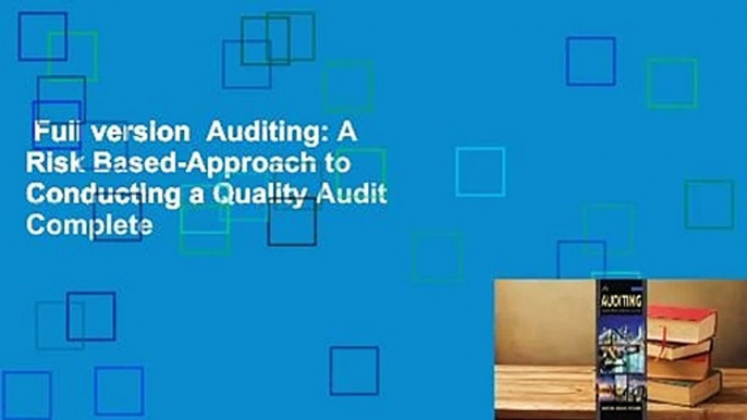 Full version  Auditing: A Risk Based-Approach to Conducting a Quality Audit Complete