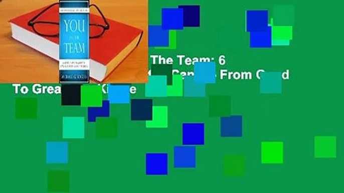 Full Version  You Are The Team: 6 Simple Ways Teammates Can Go From Good To Great  For Kindle