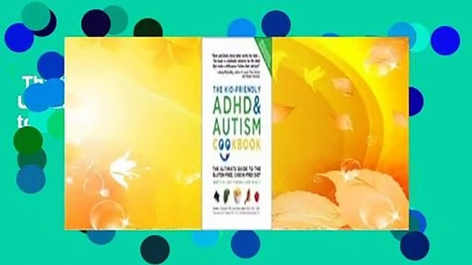 The Kid-Friendly ADHD & Autism Cookbook, Updated and Revised: The Ultimate Guide to the