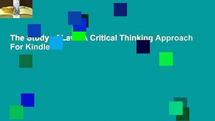 The Study of Law: A Critical Thinking Approach  For Kindle