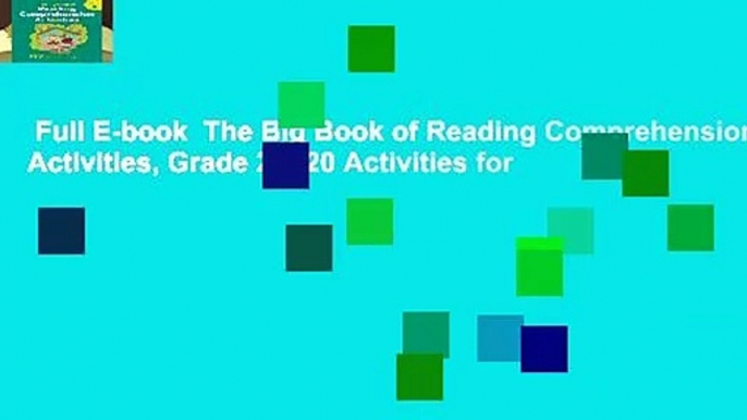 Full E-book  The Big Book of Reading Comprehension Activities, Grade 2: 120 Activities for