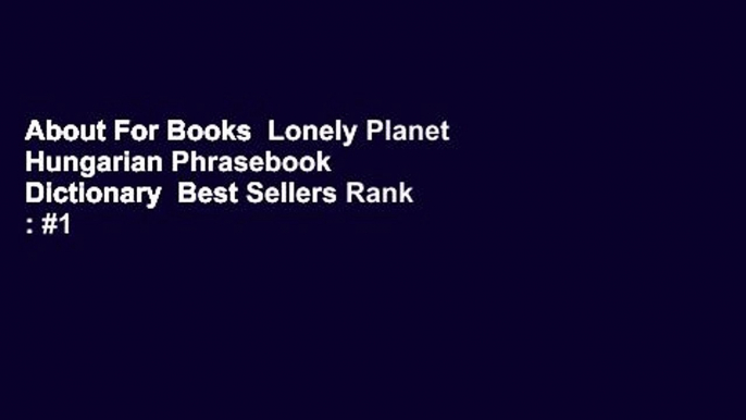 About For Books  Lonely Planet Hungarian Phrasebook  Dictionary  Best Sellers Rank : #1