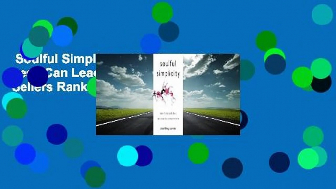 Soulful Simplicity: How Living with Less Can Lead to So Much More  Best Sellers Rank : #3