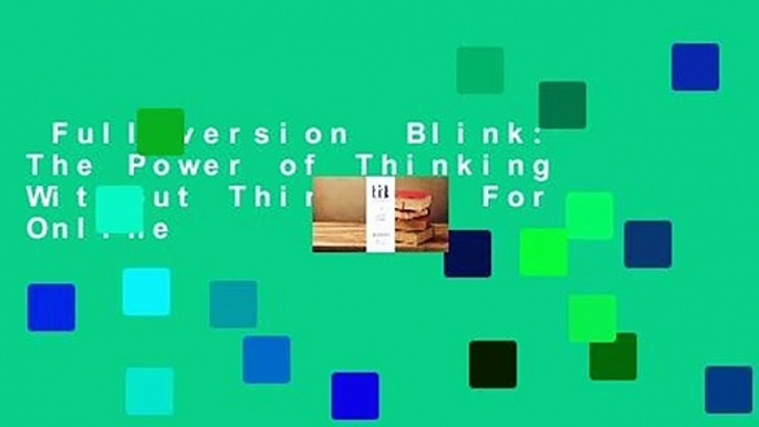 Full version  Blink: The Power of Thinking Without Thinking  For Online