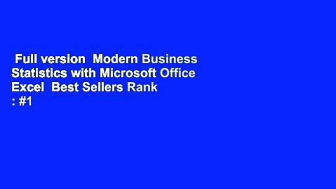 Full version  Modern Business Statistics with Microsoft Office Excel  Best Sellers Rank : #1