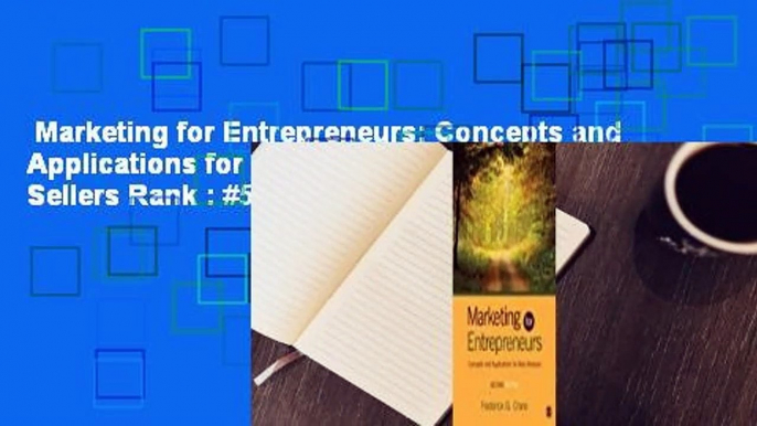 Marketing for Entrepreneurs: Concepts and Applications for New Ventures  Best Sellers Rank : #5