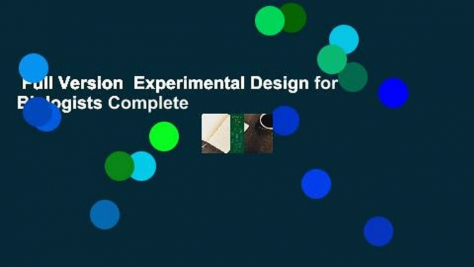 Full Version  Experimental Design for Biologists Complete