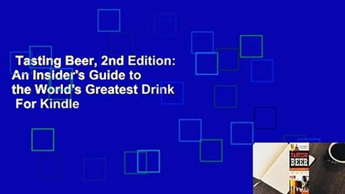 Tasting Beer, 2nd Edition: An Insider's Guide to the World's Greatest Drink  For Kindle