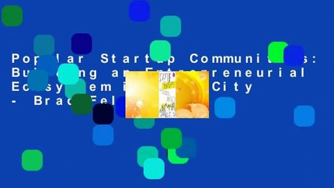 Popular Startup Communities: Building an Entrepreneurial Ecosystem in Your City - Brad Feld