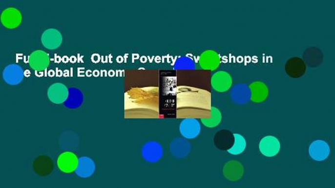 Full E-book  Out of Poverty: Sweatshops in the Global Economy Complete