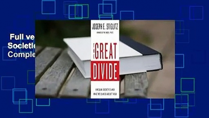 Full version  The Great Divide: Unequal Societies and What We Can Do About Them Complete