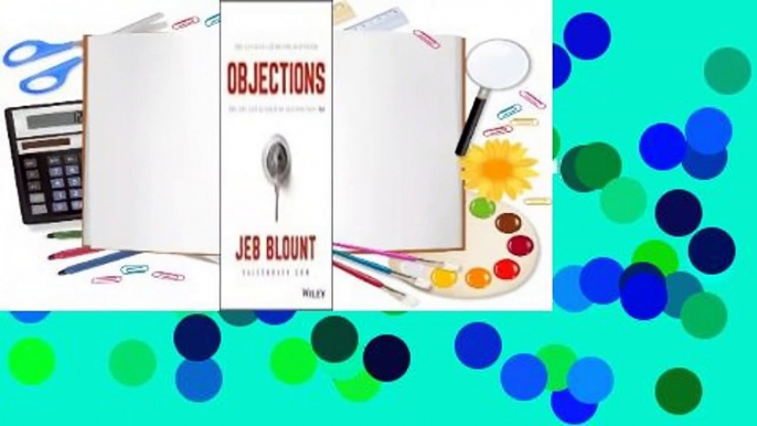 Objections: The Ultimate Guide for Mastering the Art and Science of Getting Past No  For Kindle