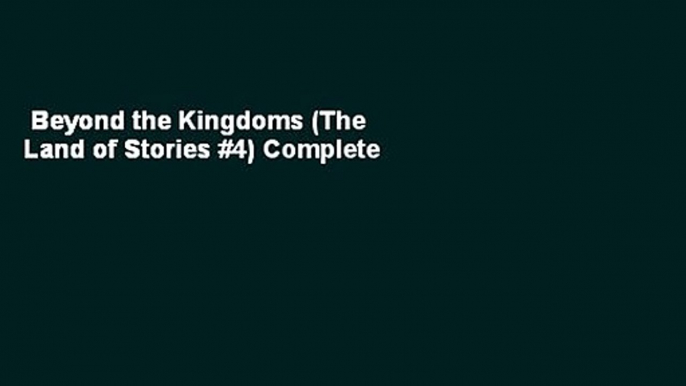 Beyond the Kingdoms (The Land of Stories #4) Complete