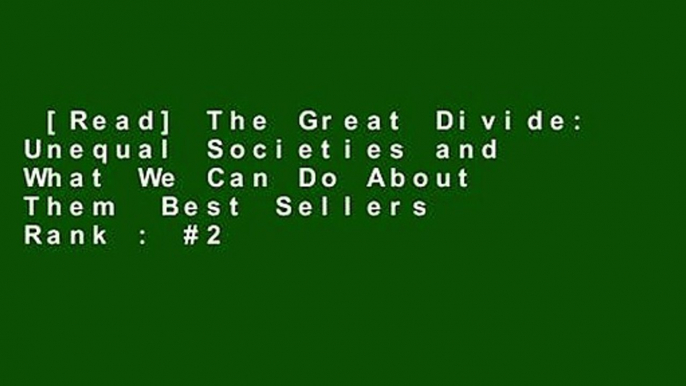 [Read] The Great Divide: Unequal Societies and What We Can Do About Them  Best Sellers Rank : #2