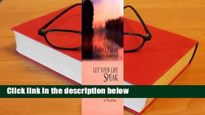 Full version  Let Your Life Speak: Listening for the Voice of Vocation  Review