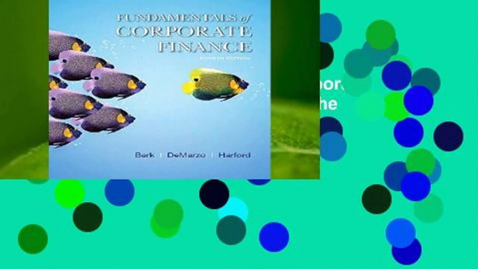 Full version  Fundamentals of Corporate Finance (Berk, Demarzo   Harford, the Corporate Finance)