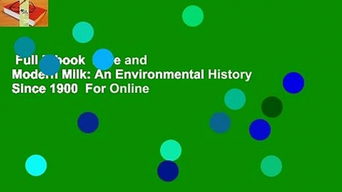 Full E-book  Pure and Modern Milk: An Environmental History Since 1900  For Online