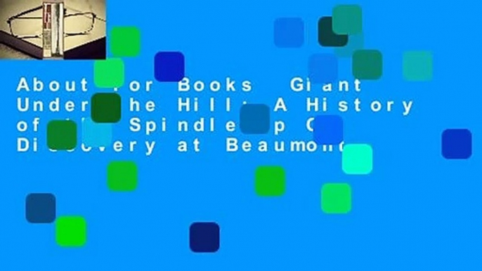 About For Books  Giant Under the Hill: A History of the Spindletop Oil Discovery at Beaumont,