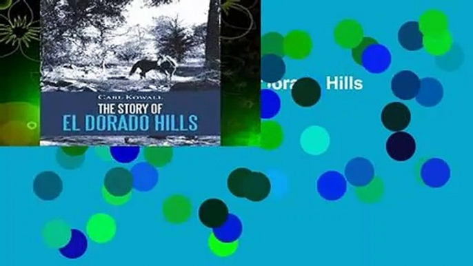 Full E-book  The Story of El Dorado Hills  Best Sellers Rank : #4