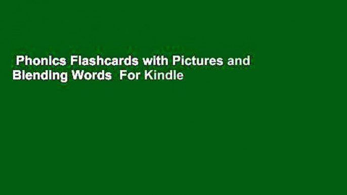 Phonics Flashcards with Pictures and Blending Words  For Kindle