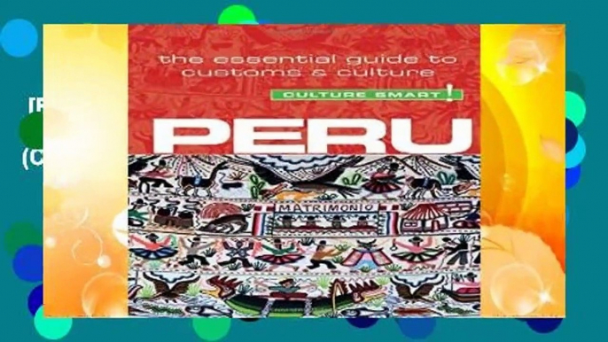 [Read] Peru - Culture Smart!: The Essential Guide to Customs and Culture (Culture Smart! The