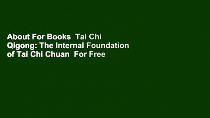 About For Books  Tai Chi Qigong: The Internal Foundation of Tai Chi Chuan  For Free