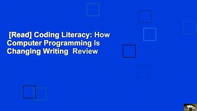 [Read] Coding Literacy: How Computer Programming Is Changing Writing  Review