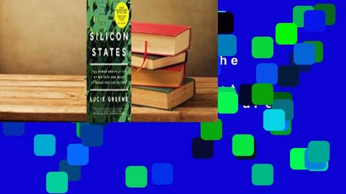 Silicon States: The Power and Politics of Big Tech and What It Means for Our Future  Review