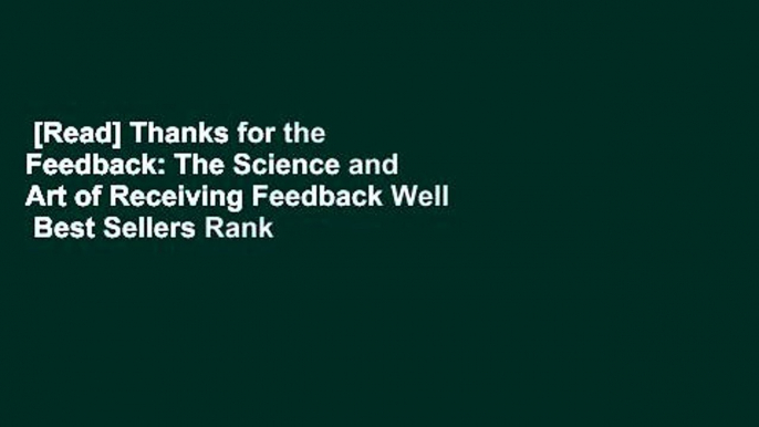 [Read] Thanks for the Feedback: The Science and Art of Receiving Feedback Well  Best Sellers Rank