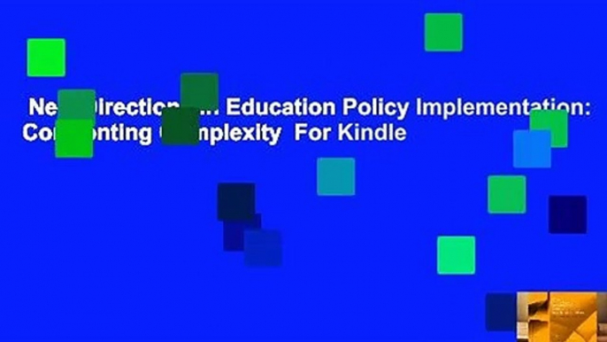 New Directions in Education Policy Implementation: Confronting Complexity  For Kindle