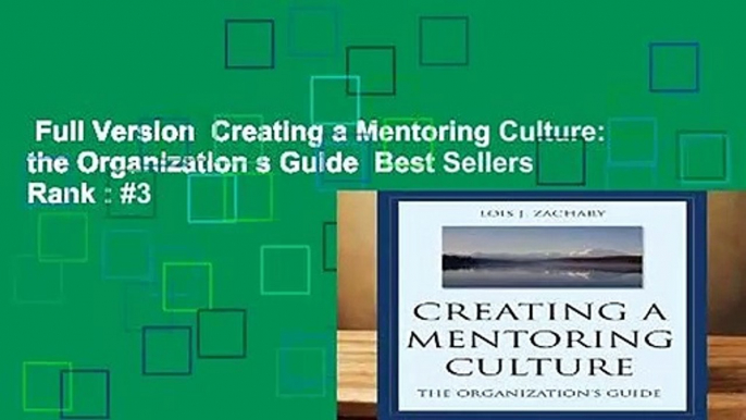 Full Version  Creating a Mentoring Culture: the Organization s Guide  Best Sellers Rank : #3