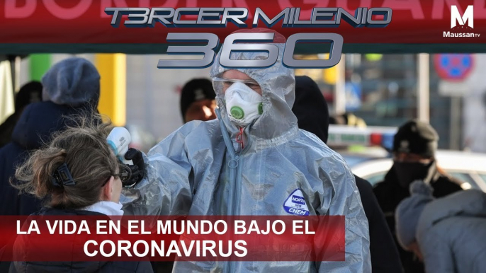 Tercer Milenio 360 l La vida en el mundo bajo el Coronavirus | 18 de Marzo