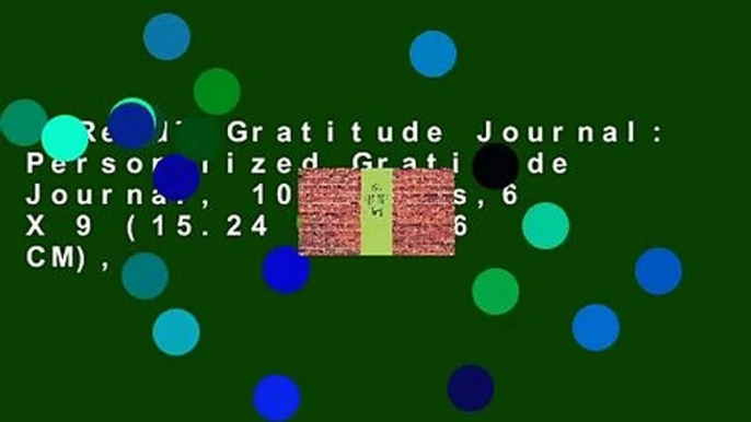 [Read] Gratitude Journal: Personalized Gratitude Journal, 102 Pages,6 X 9 (15.24 X 22.86 CM),