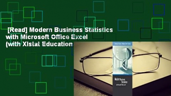 [Read] Modern Business Statistics with Microsoft Office Excel (with Xlstat Education Edition