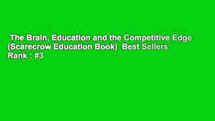 The Brain, Education and the Competitive Edge (Scarecrow Education Book)  Best Sellers Rank : #3