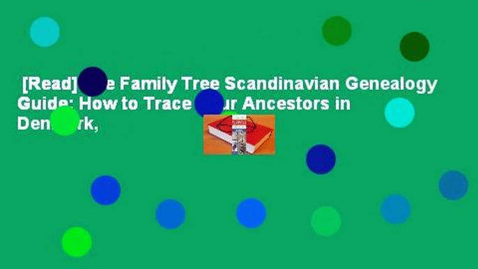 [Read] The Family Tree Scandinavian Genealogy Guide: How to Trace Your Ancestors in Denmark,