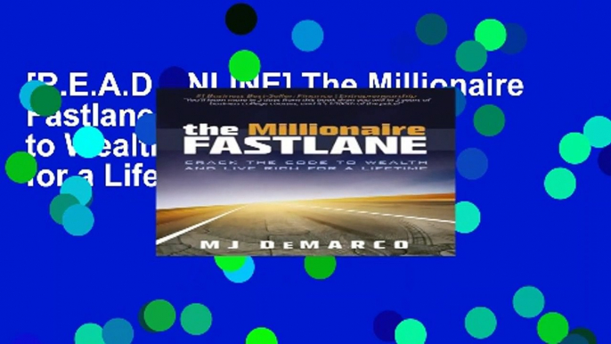 [R.E.A.D ONLINE] The Millionaire Fastlane: Crack the Code to Wealth and Live Rich for a Lifetime!