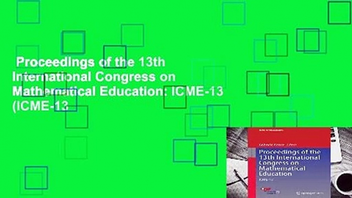 Proceedings of the 13th International Congress on Mathematical Education: ICME-13 (ICME-13