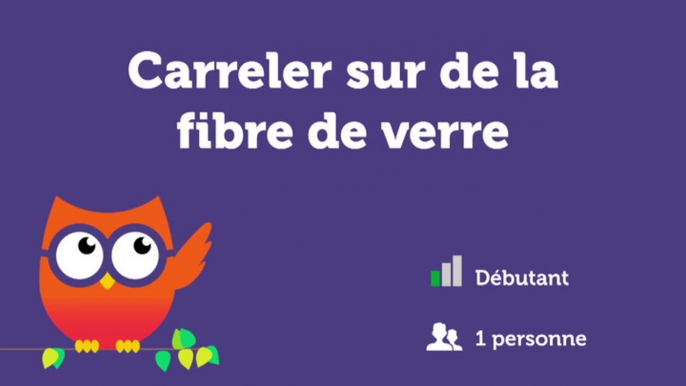 Carreler sur de la fibre de verre