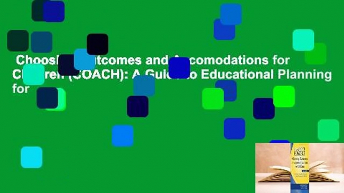 Choosing Outcomes and Accomodations for Children (COACH): A Guide to Educational Planning for